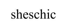 SHESCHIC