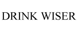 DRINK WISER