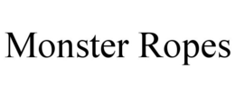 MONSTER ROPES