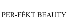 PER-FÉKT BEAUTY