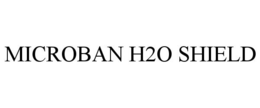 MICROBAN H2O SHIELD