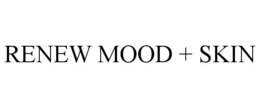 RENEW MOOD + SKIN