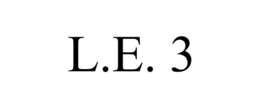 L.E. 3