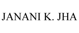 JANANI K. JHA