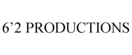 6'2 PRODUCTIONS