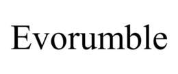 EVORUMBLE