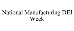 NATIONAL MANUFACTURING DEI WEEK