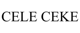 CELE CEKE
