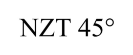 NZT 45°