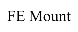 FE MOUNT