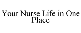 YOUR NURSE LIFE IN ONE PLACE