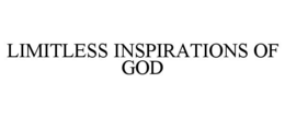 LIMITLESS INSPIRATIONS OF GOD