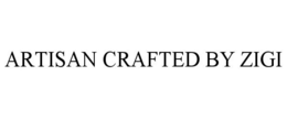 ARTISAN CRAFTED BY ZIGI