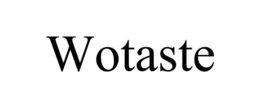 WOTASTE