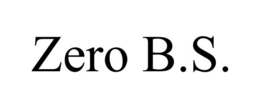ZERO B.S.