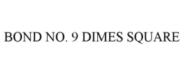 BOND NO. 9 DIMES SQUARE