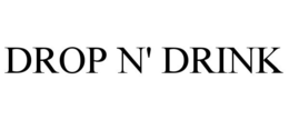 DROP N' DRINK