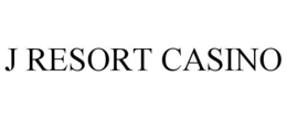 J RESORT CASINO