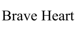 BRAVE HEART