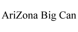 ARIZONA BIG CAN