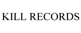KILL RECORDS