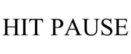 HIT PAUSE
