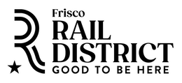 R FRISCO RAIL DISTRICT GOOD TO BE HERE