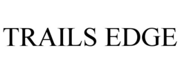 TRAILS EDGE