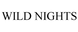WILD NIGHTS