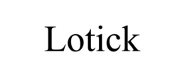 LOTICK