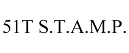 51T S.T.A.M.P.