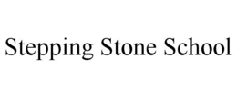 STEPPING STONE SCHOOL