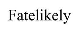 FATELIKELY