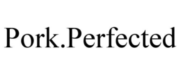 PORK.PERFECTED