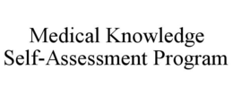 MEDICAL KNOWLEDGE SELF-ASSESSMENT PROGRAM