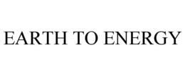 EARTH TO ENERGY