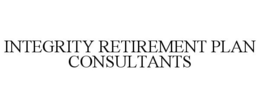 INTEGRITY RETIREMENT PLAN CONSULTANTS