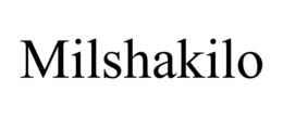 MILSHAKILO