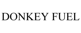 DONKEY FUEL