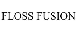 FLOSS FUSION