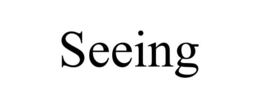 SEEING