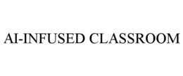 AI-INFUSED CLASSROOM