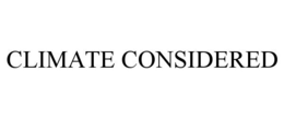CLIMATE CONSIDERED