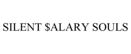 SILENT $ALARY SOULS
