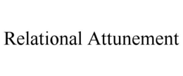 RELATIONAL ATTUNEMENT