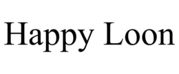 HAPPY LOON