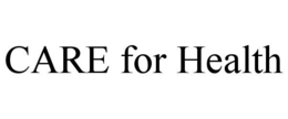 CARE FOR HEALTH