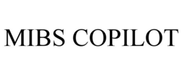 MIBS COPILOT