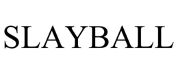 SLAYBALL