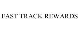 FAST TRACK REWARDS